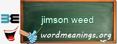 WordMeaning blackboard for jimson weed